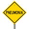 Yellow road sign warning for pneumonia