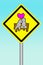 Yellow sign beware of human have Love for celibate