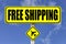 Yellow signboard with the words Free Shipping written