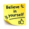 Yellow sticker with black postit â€žBelieve in yourselfâ€œ, note hand written - vector