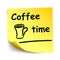 Yellow sticker with black postit â€žCoffee timeâ€œ, note hand written - vector