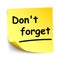 Yellow sticker with black postit â€žDon`t forgetâ€œ, note hand written - vector