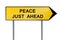 Yellow street concept peace just ahead sign