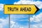 Yellow street concept truth ahead sign