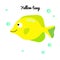 Yellow tang Cartoon aquarium fish with water bubbles. character smiling happily of sea animal Print for clothes, baby shower