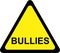 Yellow warning sign with bullies