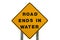 Yellow Warning Sign That States Road Ends In Water