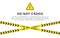 Yellow warning tapes do not cross. Marking tape. Barrier tape. Caution tapes. Vector scalable graphics