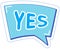 Yes button for vote, decision, web. Symbol of correct sign, approved in speech bubble sticker