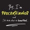 Yes I`m Procrastinator and I`ll think about it tomorrow - simple inspire and motivational quote.