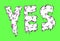 Yes melting lettering. Melting word yes on green background