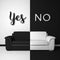 Yes or No choice: staying in doubt, choosing the right answer. Black and white creative interior with a sofa, divided into 2 contr