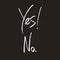 Yes and no handwritten text, banner, motivational print, vector illustration