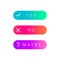 YES NO MAYBE modern gradient buttons. Elections design elements. Vector illustration