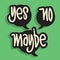 Yes No Maybe Speech Bubbles Hand Drawn Lettering Typographic Vector Design