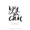 Yes, you can. Modern brush calligraphy. Handwritten lettering.