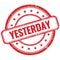 YESTERDAY text on red grungy round rubber stamp