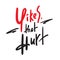 Yikes that hurt - simple inspire motivational quote. Youth slang. Hand drawn beautiful lettering.