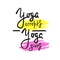 Yoga accepts, gives - inspire and motivational quote. Hand drawn beautiful lettering. Print for inspirational poster,