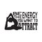 Yoga Quote good for t shirt. Be the energy you want to attract