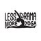 Yoga Quote and saying good for t shirt. Less drama more yoga