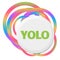 YOLO - You Only Live Once Random Colorful Rings