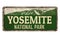 Yosemite national park vintage rusty metal sign