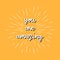 You are amazing hand lettering with sunburst lines
