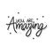 You are amazing lettering on white background