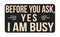 Before you ask, yes I am busy vintage rusty metal sign