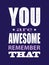 You are awesome. Inscription of vector letters