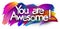 You are awesome paper word sign with colorful spectrum paint brush strokes over white