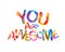 You are awesome. Triangular letters