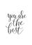 You are the best black and white hand written ink lettering