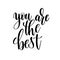 you are the best black and white handwritten lettering inscription