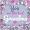 You are the best Grandma Greeting Card Message