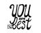 You are the best lettering illustration. Black ink inspirational quote on white background.