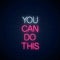 You can do this - glowing neon inscription phrase on dark brick wall background. Motivation quote in neon style