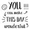 You can make this day beautiful creative lettering