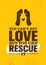 You Can Not Buy Love But You Can Rescue It. Inspiring Creative Motivation Quote Poster Template About Dog.