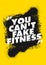 You Can Not Fake Fitness. Gym Typography Inspiring Workout Motivation Quote Banner. Grunge Illustration On Rough Wall