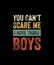 You Can\\\'t Scare Me I have three boys Retro Style T-shirt Design