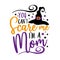 You can`t scare me i`m a mom - funny saying for Halloween with witch hat.