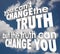 You Cant Change Truth But It Can Alter Improve Your Life Religion Faith