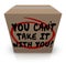 You Cant Take It With You Words Cardboard Box Share Donate