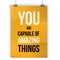 You Are Capable Of Amazing Things. Wise massage. Vector motivation quote. Grunge poster. Typographic wisdom card for