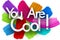 You are cool paper word sign with colorful spectrum paint brush strokes over white