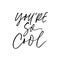 You are so cool typography vector design.