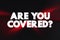 Are You Covered Question text quote, concept background