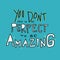 You don`t have to be perfect to be amazing word lettering illustration